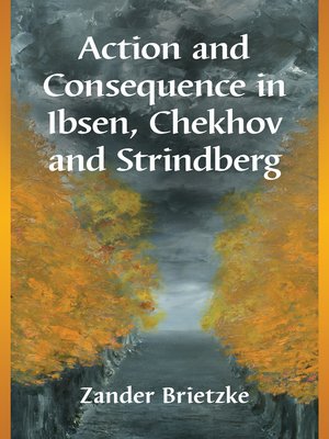 cover image of Action and Consequence in Ibsen, Chekhov and Strindberg